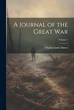 A Journal of the Great War; Volume 1 