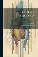 Electro-Physiology; Volume 1 