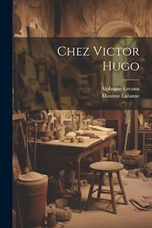 Chez Victor Hugo