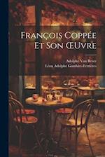 François Coppée Et Son OEuvre