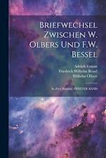 Briefwechsel Zwischen W. Olbers Und F.W. Bessel