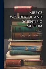 Kirby's Wonderful and Scientific Museum: Or, Magazine of Remarkable Characters; Volume 2 