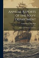 Annual Reports of the Navy Department: Report of the Secretary of the Navy 