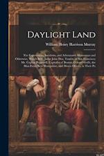 Daylight Land: The Experiences, Incidents, and Adventures, Humorous and Otherwise, Which Befel Judge John Doe, Tourist, of San Francisco; Mr. Cephas P