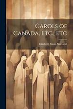 Carols of Canada, Etc., Etc 