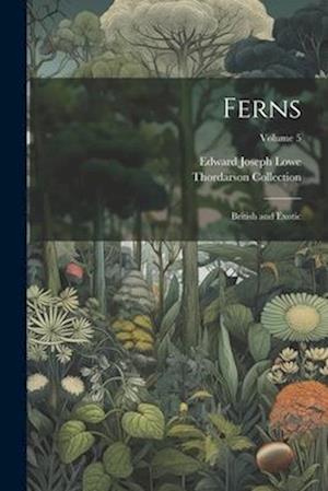 Ferns: British and Exotic; Volume 5