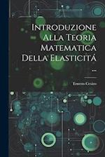 Introduzione Alla Teoria Matematica Della Elasticitá ...