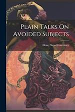 Plain Talks On Avoided Subjects 