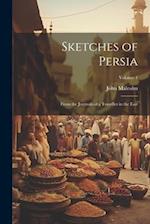 Sketches of Persia: From the Journals of a Traveller in the East; Volume 1 