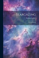 Stargazing: Past and Present 