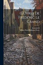 Œuvres De Frédéric Le Grand 