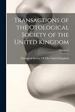 Transactions of the Otological Society of the United Kingdom; Volume 6 
