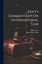Kent's Commentary On International Law 