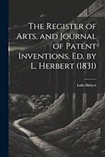 The Register of Arts, and Journal of Patent Inventions, Ed. by L. Herbert (1831) 
