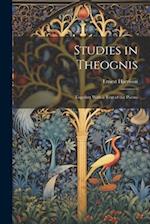Studies in Theognis: Together With a Text of the Poems 