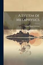 A System of Metaphysics 