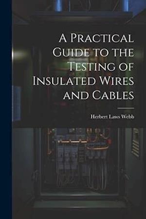 A Practical Guide to the Testing of Insulated Wires and Cables