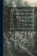 La Cuestión De Límites Entre Bolivia Y El Paraguay