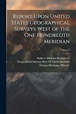 Report Upon United States Geographical Surveys West of the One Hundredth Meridian; Volume 3 