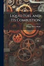 Liquid Fuel and Its Combustion 