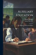 Auxiliary Education: The Training of Backward Children 