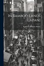 In Bamboo Lands [Japan] 