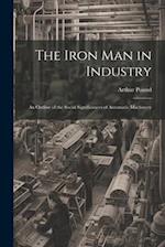 The Iron Man in Industry: An Outline of the Social Significances of Automatic Machinery 