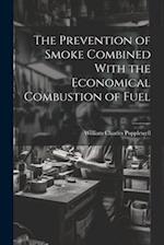 The Prevention of Smoke Combined With the Economical Combustion of Fuel 