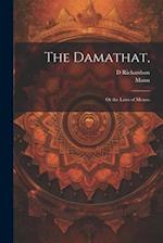 The Damathat,: Or the Laws of Menoo 