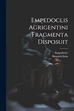 Empedoclis Agrigentini Fragmenta Disposuit