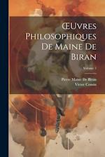 OEuvres Philosophiques De Maine De Biran; Volume 1