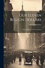 Our Eleven Billion Dollars: Europe's Debt to the United States 
