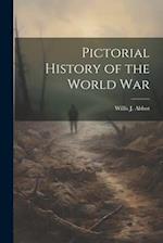 Pictorial History of the World War 