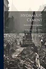 Hydraulic Cement: Its Properties, Testing, and Use 