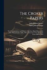 The Croker Papers: The Correspondence and Diaries of the Late Right Honourable John Wilson Croker, Ll.D., F.R.S., Secretary to the Admiralty From 1809