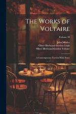The Works of Voltaire: A Contemporary Version With Notes; Volume 30 