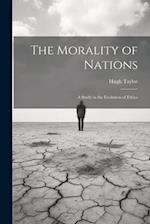 The Morality of Nations: A Study in the Evolution of Ethics 