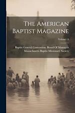 The American Baptist Magazine; Volume 14 