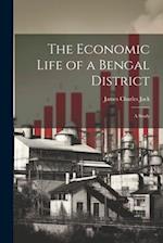 The Economic Life of a Bengal District: A Study 