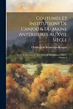 Coutumes Et Institutions De L'anjou & Du Maine Antérieures Au Xvie Siècle