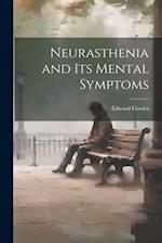 Neurasthenia and Its Mental Symptoms 
