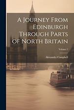 A Journey From Edinburgh Through Parts of North Britain; Volume 1 