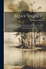 Beza's "Icones": Contemporary Portraits of Reformers of Religion and Letters; Being Facsimile Reproductions of the Portraits in Beza's "Icones" (1580)