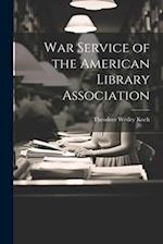 War Service of the American Library Association 