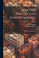 Martin's Practice of Conveyancing: With Forms of Assurances; Volume 3 