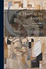 The Traffic in Babies: An Analysis of the Conditions Discovered During an Investigation Conducted in the Year 1914 