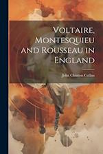 Voltaire, Montesquieu and Rousseau in England 