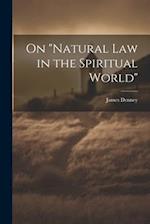 On "Natural Law in the Spiritual World" 