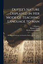 Dufief's Nature Displayed in Her Mode of Teaching Language to Man: The Spanish Language, La Gramática Inglesa, and the English Reader 