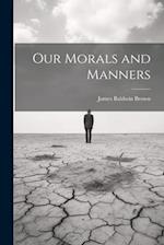 Our Morals and Manners 